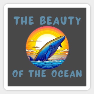 The beauty of the ocean Magnet